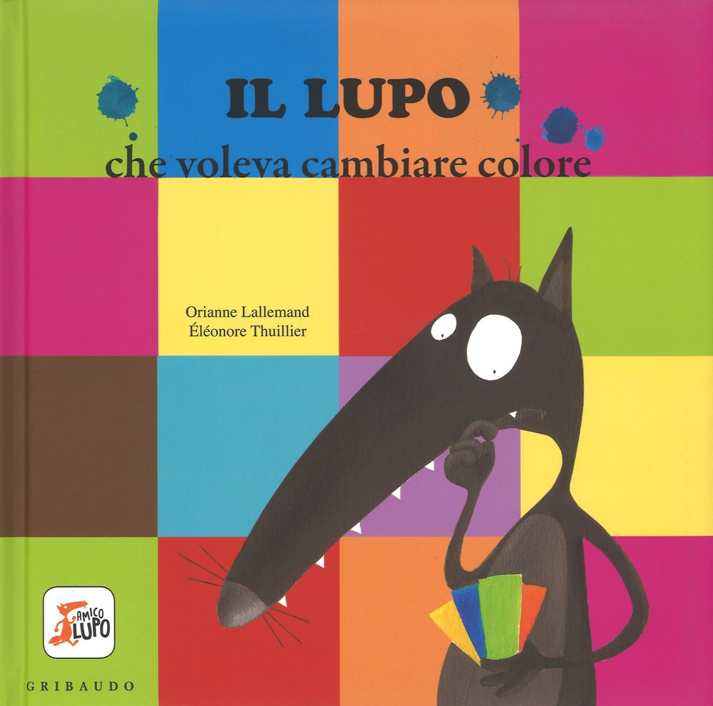 Il lupo che voleva cambiare colore Il lupo che voleva cambiare colore